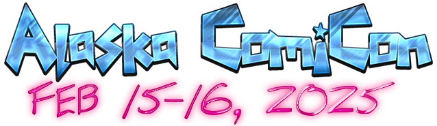 Alaska ComiCon - Feb 3-4, 2024 in Fairbanks!