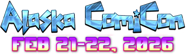 Alaska ComiCon - Feb 21-22, 2026 in Fairbanks!